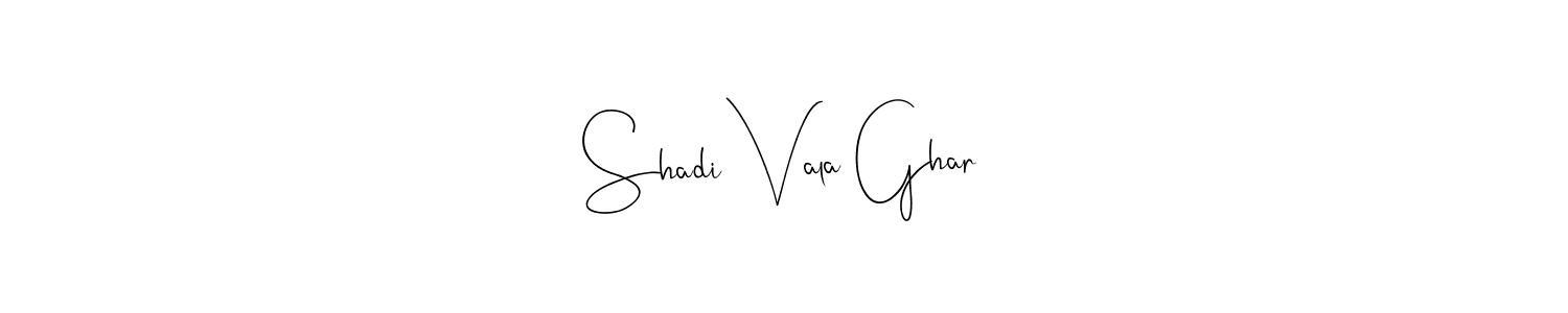 Use a signature maker to create a handwritten signature online. With this signature software, you can design (Andilay-7BmLP) your own signature for name Shadi Vala Ghar. Shadi Vala Ghar signature style 4 images and pictures png