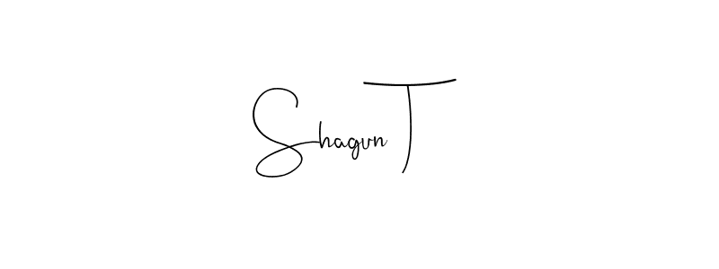 Create a beautiful signature design for name Shagun T. With this signature (Andilay-7BmLP) fonts, you can make a handwritten signature for free. Shagun T signature style 4 images and pictures png