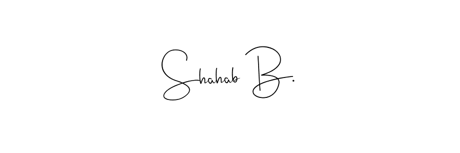 The best way (Andilay-7BmLP) to make a short signature is to pick only two or three words in your name. The name Shahab B. include a total of six letters. For converting this name. Shahab B. signature style 4 images and pictures png