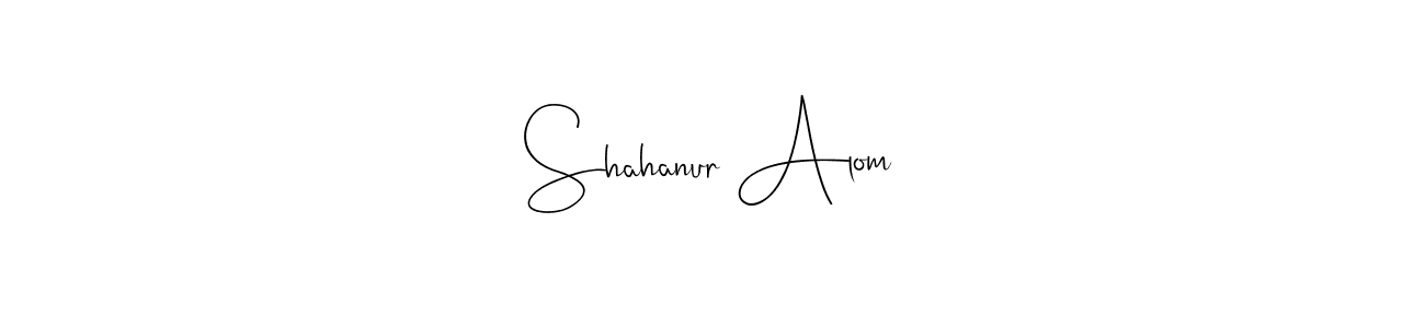 How to make Shahanur Alom signature? Andilay-7BmLP is a professional autograph style. Create handwritten signature for Shahanur Alom name. Shahanur Alom signature style 4 images and pictures png