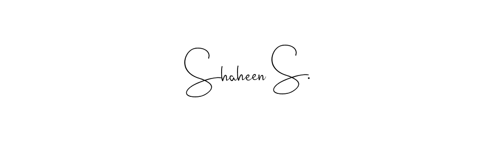 Also we have Shaheen S. name is the best signature style. Create professional handwritten signature collection using Andilay-7BmLP autograph style. Shaheen S. signature style 4 images and pictures png