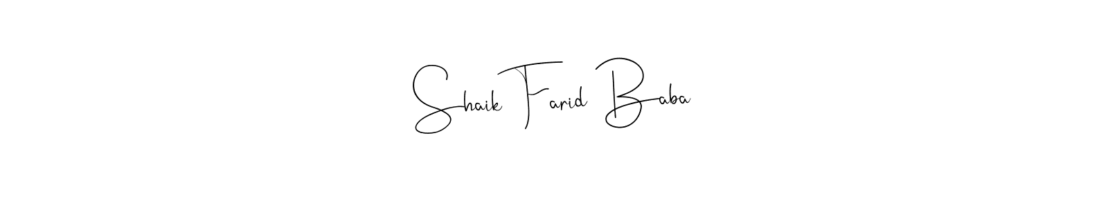 Make a beautiful signature design for name Shaik Farid Baba. With this signature (Andilay-7BmLP) style, you can create a handwritten signature for free. Shaik Farid Baba signature style 4 images and pictures png