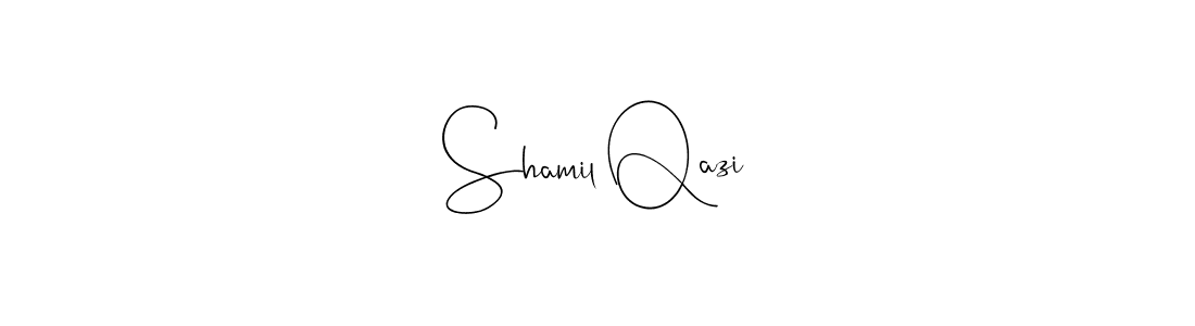 Shamil Qazi stylish signature style. Best Handwritten Sign (Andilay-7BmLP) for my name. Handwritten Signature Collection Ideas for my name Shamil Qazi. Shamil Qazi signature style 4 images and pictures png