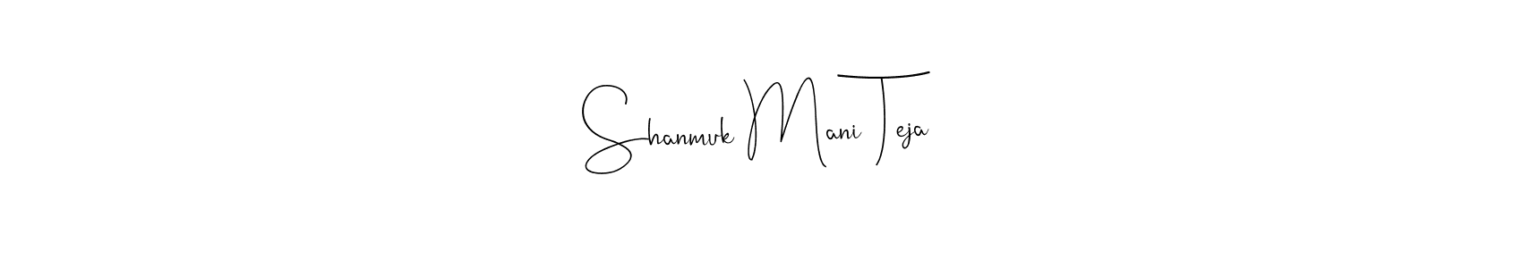 How to make Shanmuk Mani Teja signature? Andilay-7BmLP is a professional autograph style. Create handwritten signature for Shanmuk Mani Teja name. Shanmuk Mani Teja signature style 4 images and pictures png