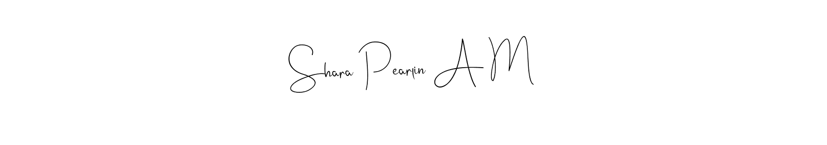 It looks lik you need a new signature style for name Shara Pearlin A M. Design unique handwritten (Andilay-7BmLP) signature with our free signature maker in just a few clicks. Shara Pearlin A M signature style 4 images and pictures png