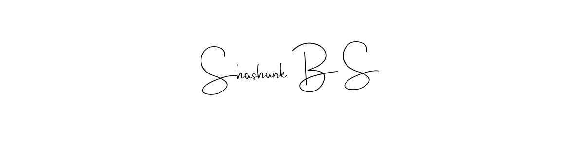 Make a beautiful signature design for name Shashank B S. With this signature (Andilay-7BmLP) style, you can create a handwritten signature for free. Shashank B S signature style 4 images and pictures png