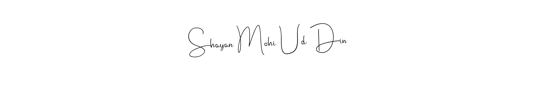 Create a beautiful signature design for name Shayan Mohi Ud Din. With this signature (Andilay-7BmLP) fonts, you can make a handwritten signature for free. Shayan Mohi Ud Din signature style 4 images and pictures png