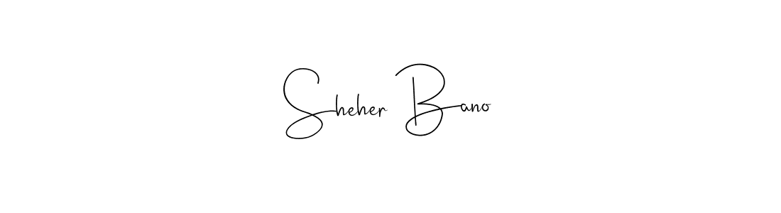 Design your own signature with our free online signature maker. With this signature software, you can create a handwritten (Andilay-7BmLP) signature for name Sheher Bano. Sheher Bano signature style 4 images and pictures png