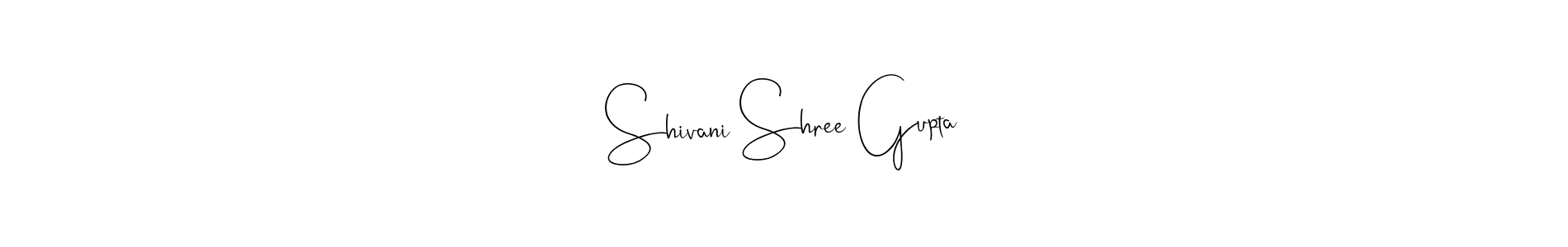 Shivani Shree Gupta stylish signature style. Best Handwritten Sign (Andilay-7BmLP) for my name. Handwritten Signature Collection Ideas for my name Shivani Shree Gupta. Shivani Shree Gupta signature style 4 images and pictures png