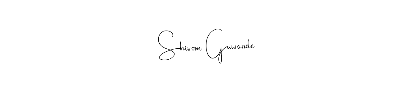 if you are searching for the best signature style for your name Shivom Gawande. so please give up your signature search. here we have designed multiple signature styles  using Andilay-7BmLP. Shivom Gawande signature style 4 images and pictures png