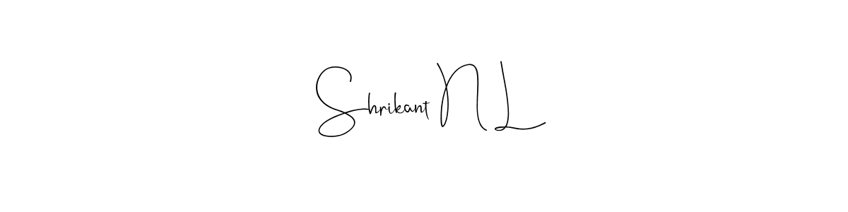 Make a short Shrikant N L signature style. Manage your documents anywhere anytime using Andilay-7BmLP. Create and add eSignatures, submit forms, share and send files easily. Shrikant N L signature style 4 images and pictures png