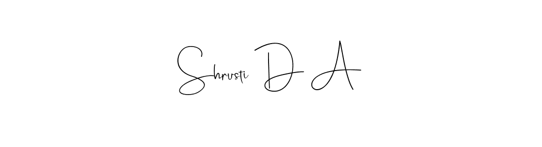 Make a beautiful signature design for name Shrusti D A. With this signature (Andilay-7BmLP) style, you can create a handwritten signature for free. Shrusti D A signature style 4 images and pictures png