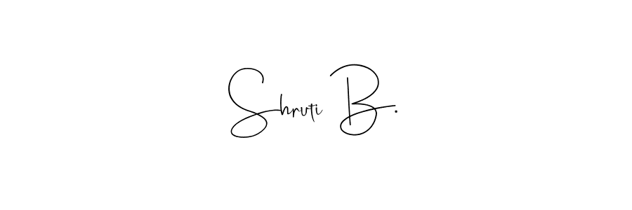 It looks lik you need a new signature style for name Shruti B.. Design unique handwritten (Andilay-7BmLP) signature with our free signature maker in just a few clicks. Shruti B. signature style 4 images and pictures png