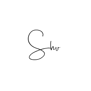 You should practise on your own different ways (Andilay-7BmLP) to write your name (Shu) in signature. don't let someone else do it for you. Shu signature style 4 images and pictures png