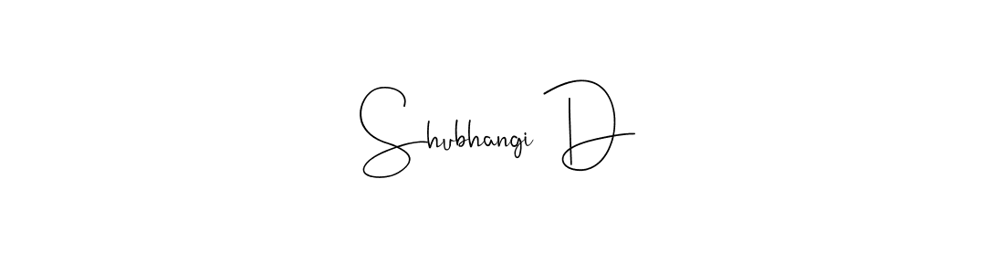 Create a beautiful signature design for name Shubhangi D. With this signature (Andilay-7BmLP) fonts, you can make a handwritten signature for free. Shubhangi D signature style 4 images and pictures png