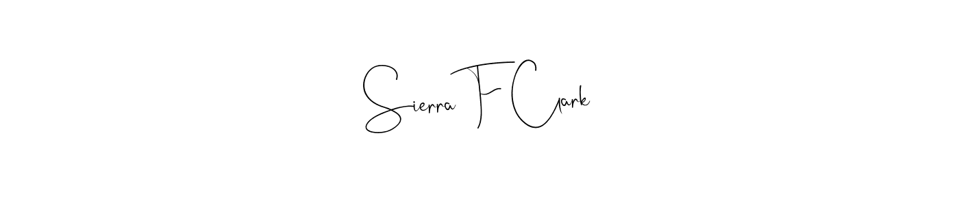 How to make Sierra F Clark signature? Andilay-7BmLP is a professional autograph style. Create handwritten signature for Sierra F Clark name. Sierra F Clark signature style 4 images and pictures png