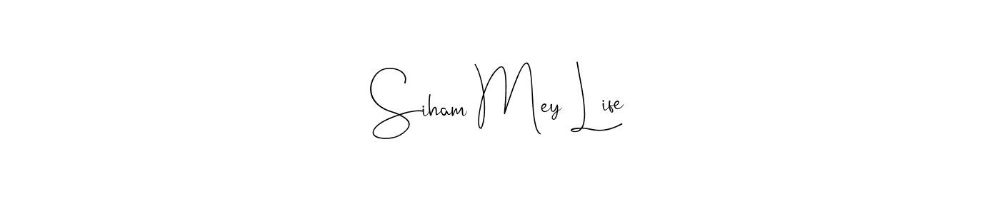 Create a beautiful signature design for name Siham Mey Life. With this signature (Andilay-7BmLP) fonts, you can make a handwritten signature for free. Siham Mey Life signature style 4 images and pictures png