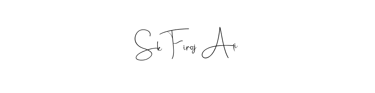 Also we have Sk Firoj Ali name is the best signature style. Create professional handwritten signature collection using Andilay-7BmLP autograph style. Sk Firoj Ali signature style 4 images and pictures png