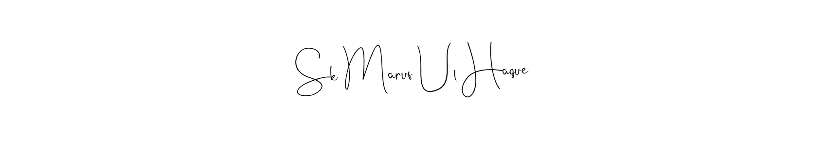 Also we have Sk Maruf Ul Haque name is the best signature style. Create professional handwritten signature collection using Andilay-7BmLP autograph style. Sk Maruf Ul Haque signature style 4 images and pictures png