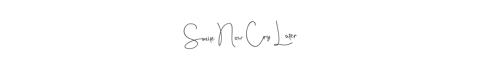 This is the best signature style for the Smile Now Cry Later name. Also you like these signature font (Andilay-7BmLP). Mix name signature. Smile Now Cry Later signature style 4 images and pictures png