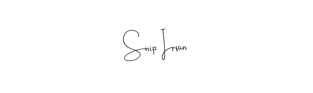 Snip Irfan stylish signature style. Best Handwritten Sign (Andilay-7BmLP) for my name. Handwritten Signature Collection Ideas for my name Snip Irfan. Snip Irfan signature style 4 images and pictures png