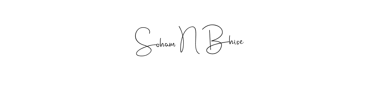 Also we have Soham N Bhise name is the best signature style. Create professional handwritten signature collection using Andilay-7BmLP autograph style. Soham N Bhise signature style 4 images and pictures png