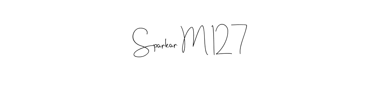 Also we have Sparkar M 127 name is the best signature style. Create professional handwritten signature collection using Andilay-7BmLP autograph style. Sparkar M 127 signature style 4 images and pictures png