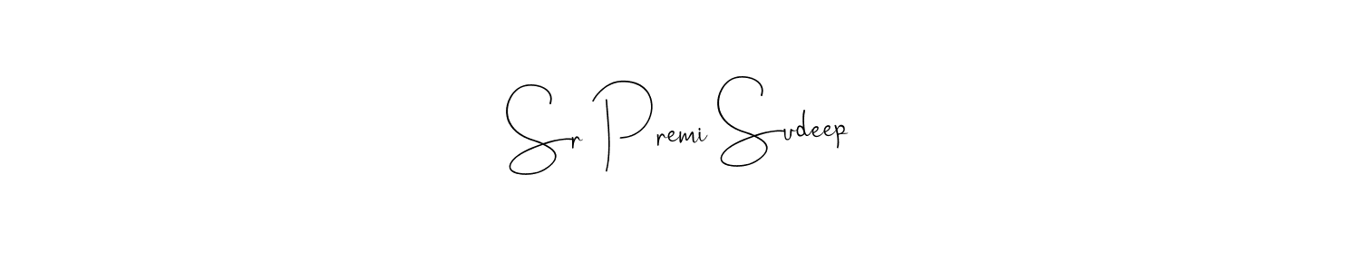Sr Premi Sudeep stylish signature style. Best Handwritten Sign (Andilay-7BmLP) for my name. Handwritten Signature Collection Ideas for my name Sr Premi Sudeep. Sr Premi Sudeep signature style 4 images and pictures png