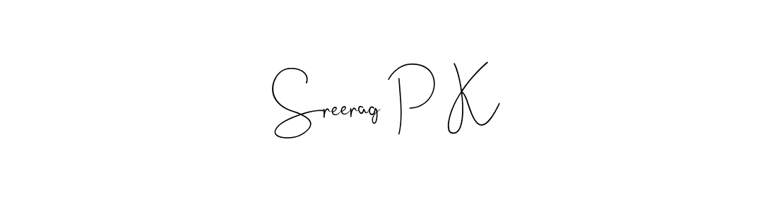 Sreerag P K stylish signature style. Best Handwritten Sign (Andilay-7BmLP) for my name. Handwritten Signature Collection Ideas for my name Sreerag P K. Sreerag P K signature style 4 images and pictures png