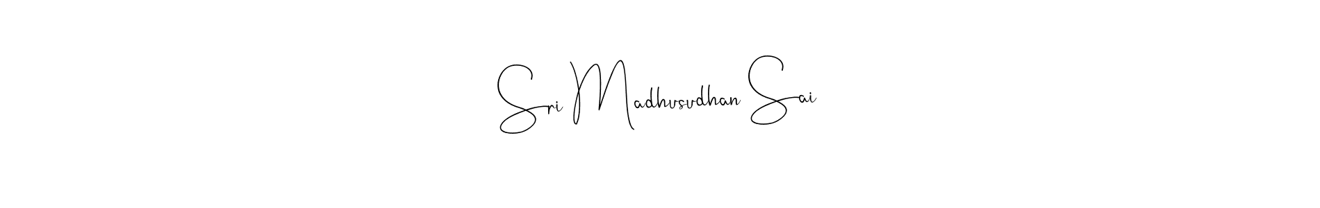 Also we have Sri Madhusudhan Sai name is the best signature style. Create professional handwritten signature collection using Andilay-7BmLP autograph style. Sri Madhusudhan Sai signature style 4 images and pictures png