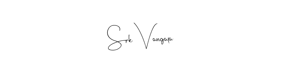 Srk Vangala stylish signature style. Best Handwritten Sign (Andilay-7BmLP) for my name. Handwritten Signature Collection Ideas for my name Srk Vangala. Srk Vangala signature style 4 images and pictures png
