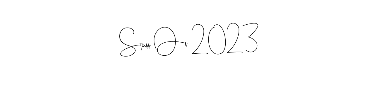 Make a beautiful signature design for name Staff Of 2023. With this signature (Andilay-7BmLP) style, you can create a handwritten signature for free. Staff Of 2023 signature style 4 images and pictures png