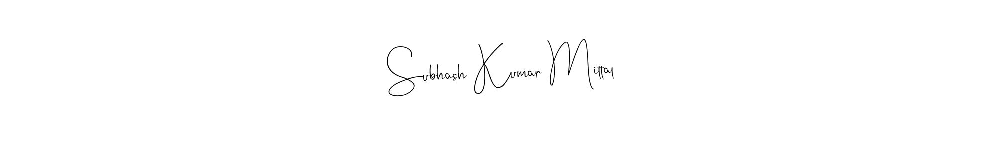 Once you've used our free online signature maker to create your best signature Andilay-7BmLP style, it's time to enjoy all of the benefits that Subhash Kumar Mittal name signing documents. Subhash Kumar Mittal signature style 4 images and pictures png