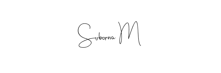 Suborna M stylish signature style. Best Handwritten Sign (Andilay-7BmLP) for my name. Handwritten Signature Collection Ideas for my name Suborna M. Suborna M signature style 4 images and pictures png