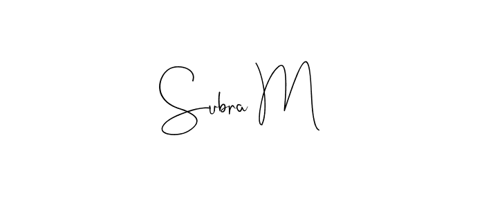 Subra M stylish signature style. Best Handwritten Sign (Andilay-7BmLP) for my name. Handwritten Signature Collection Ideas for my name Subra M. Subra M signature style 4 images and pictures png