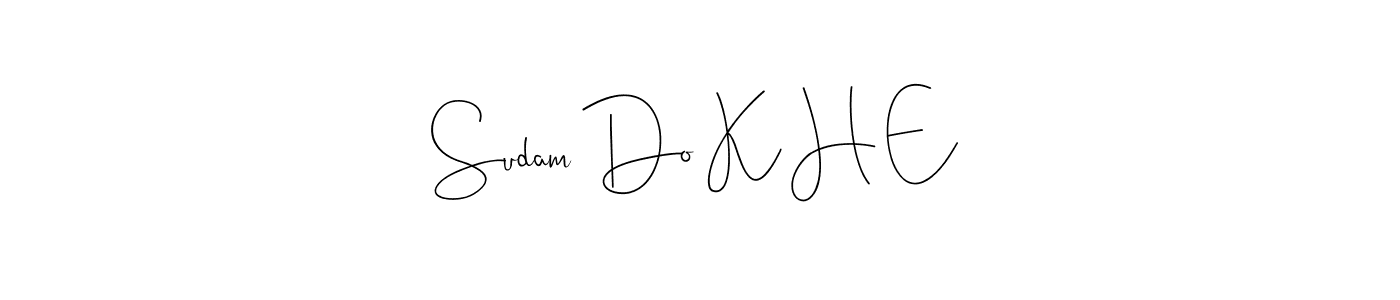 Sudam Do K H E stylish signature style. Best Handwritten Sign (Andilay-7BmLP) for my name. Handwritten Signature Collection Ideas for my name Sudam Do K H E. Sudam Do K H E signature style 4 images and pictures png
