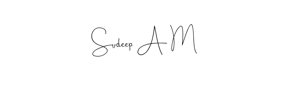 Create a beautiful signature design for name Sudeep A M. With this signature (Andilay-7BmLP) fonts, you can make a handwritten signature for free. Sudeep A M signature style 4 images and pictures png
