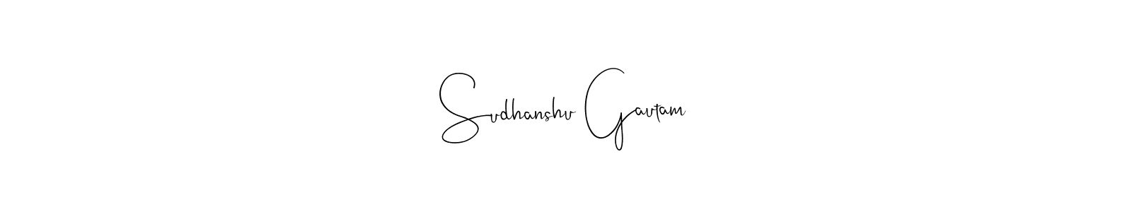 You should practise on your own different ways (Andilay-7BmLP) to write your name (Sudhanshu Gautam) in signature. don't let someone else do it for you. Sudhanshu Gautam signature style 4 images and pictures png