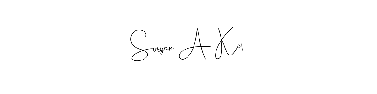 Create a beautiful signature design for name Sufyan A Kot. With this signature (Andilay-7BmLP) fonts, you can make a handwritten signature for free. Sufyan A Kot signature style 4 images and pictures png
