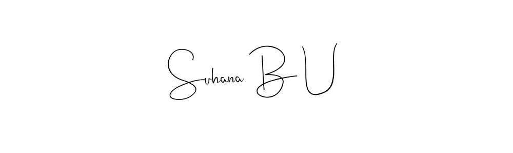 Also You can easily find your signature by using the search form. We will create Suhana B U name handwritten signature images for you free of cost using Andilay-7BmLP sign style. Suhana B U signature style 4 images and pictures png
