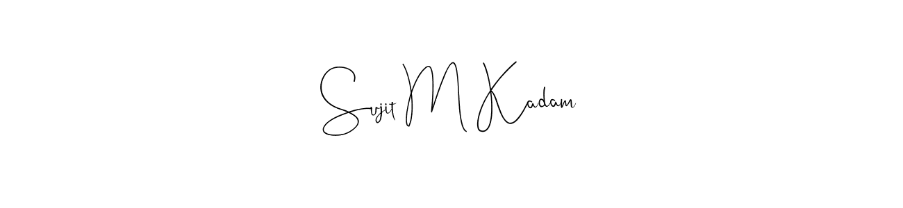 Also we have Sujit M Kadam name is the best signature style. Create professional handwritten signature collection using Andilay-7BmLP autograph style. Sujit M Kadam signature style 4 images and pictures png