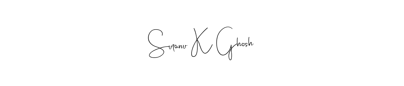 Create a beautiful signature design for name Sutanu K Ghosh. With this signature (Andilay-7BmLP) fonts, you can make a handwritten signature for free. Sutanu K Ghosh signature style 4 images and pictures png