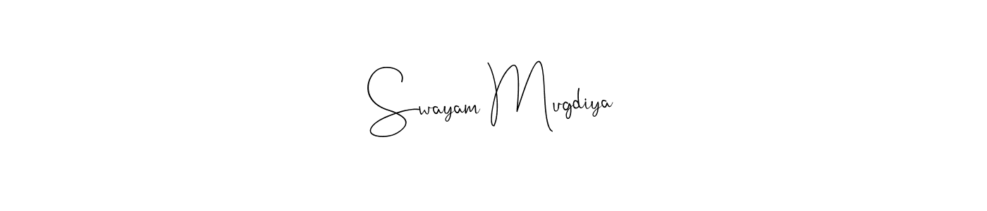 How to make Swayam Mugdiya signature? Andilay-7BmLP is a professional autograph style. Create handwritten signature for Swayam Mugdiya name. Swayam Mugdiya signature style 4 images and pictures png