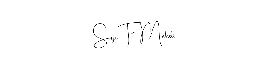 How to make Syd F Mehdi signature? Andilay-7BmLP is a professional autograph style. Create handwritten signature for Syd F Mehdi name. Syd F Mehdi signature style 4 images and pictures png