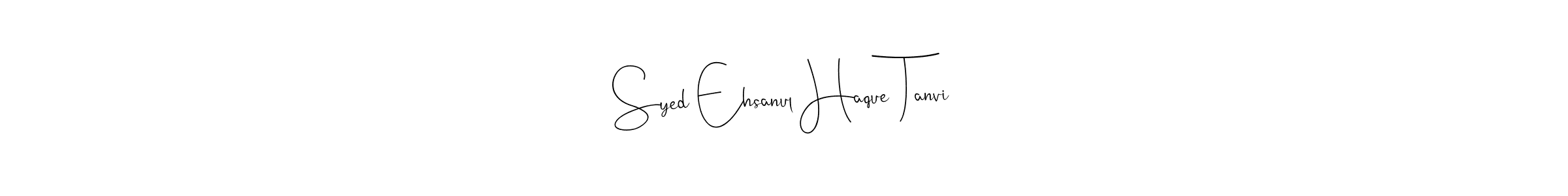 Make a beautiful signature design for name Syed Ehsanul Haque Tanvi. With this signature (Andilay-7BmLP) style, you can create a handwritten signature for free. Syed Ehsanul Haque Tanvi signature style 4 images and pictures png