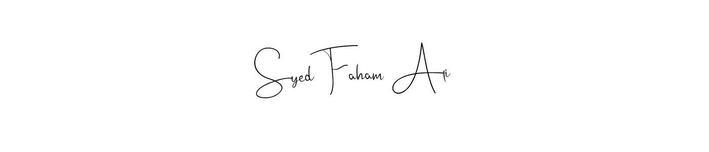 How to make Syed Faham Ali signature? Andilay-7BmLP is a professional autograph style. Create handwritten signature for Syed Faham Ali name. Syed Faham Ali signature style 4 images and pictures png