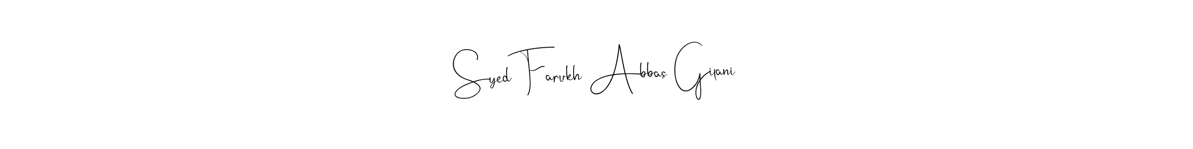 How to make Syed Farukh Abbas Gilani name signature. Use Andilay-7BmLP style for creating short signs online. This is the latest handwritten sign. Syed Farukh Abbas Gilani signature style 4 images and pictures png