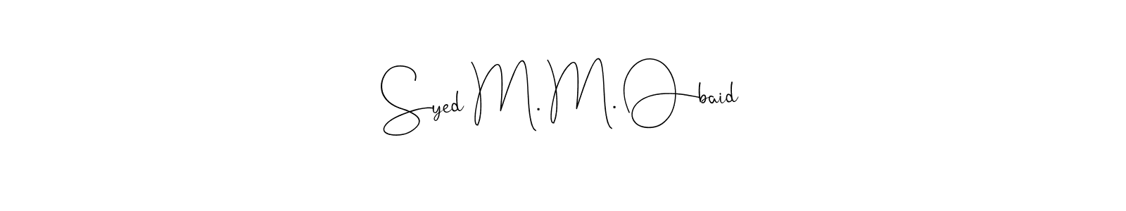 The best way (Andilay-7BmLP) to make a short signature is to pick only two or three words in your name. The name Syed M. M. Obaid include a total of six letters. For converting this name. Syed M. M. Obaid signature style 4 images and pictures png