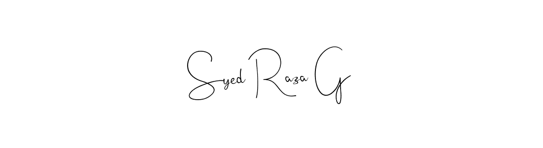 Also we have Syed Raza G name is the best signature style. Create professional handwritten signature collection using Andilay-7BmLP autograph style. Syed Raza G signature style 4 images and pictures png