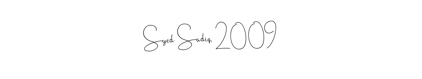 The best way (Andilay-7BmLP) to make a short signature is to pick only two or three words in your name. The name Syed Sadiq. 2009 include a total of six letters. For converting this name. Syed Sadiq. 2009 signature style 4 images and pictures png